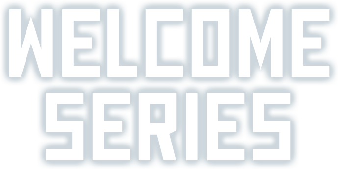 WELCOMESERIES