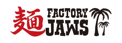 麺FACTORY JAWS