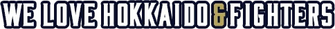 WE LOVE HOKKAIDO & FIGHTERS